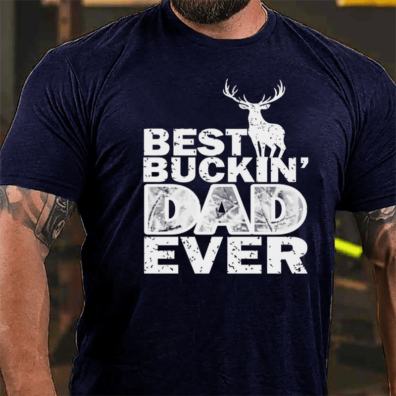 Best Buckin' Dad Ever Deer Hunting Cotton T-shirt-Maturelion
