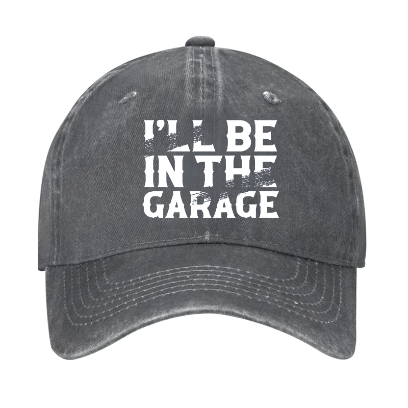 I'll Be In The Garage Cap-Maturelion