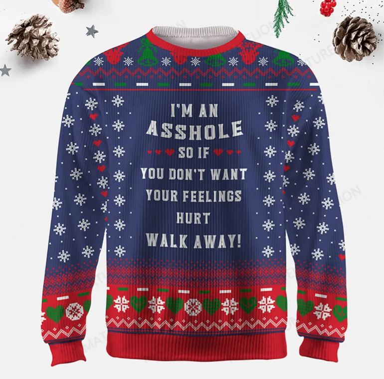 Maturelion I'm An Asshole So If You Don't Want Your Feelings Hurt Walk Away Ugly Sweater