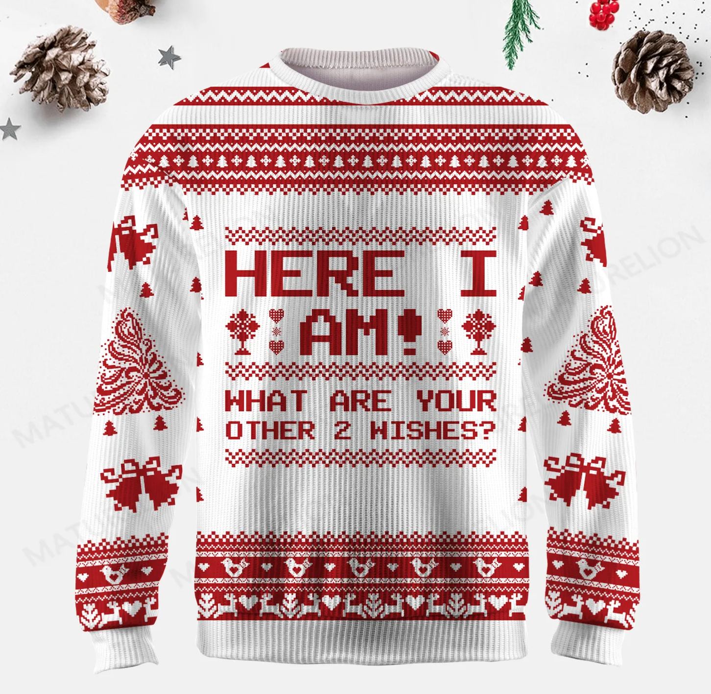 Maturelion Here I Am What Are Your Other 2 Wishes Ugly Sweater