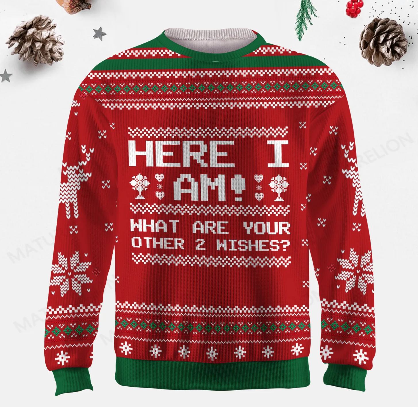 Maturelion Here I Am What Are Your Other 2 Wishes Ugly Sweater