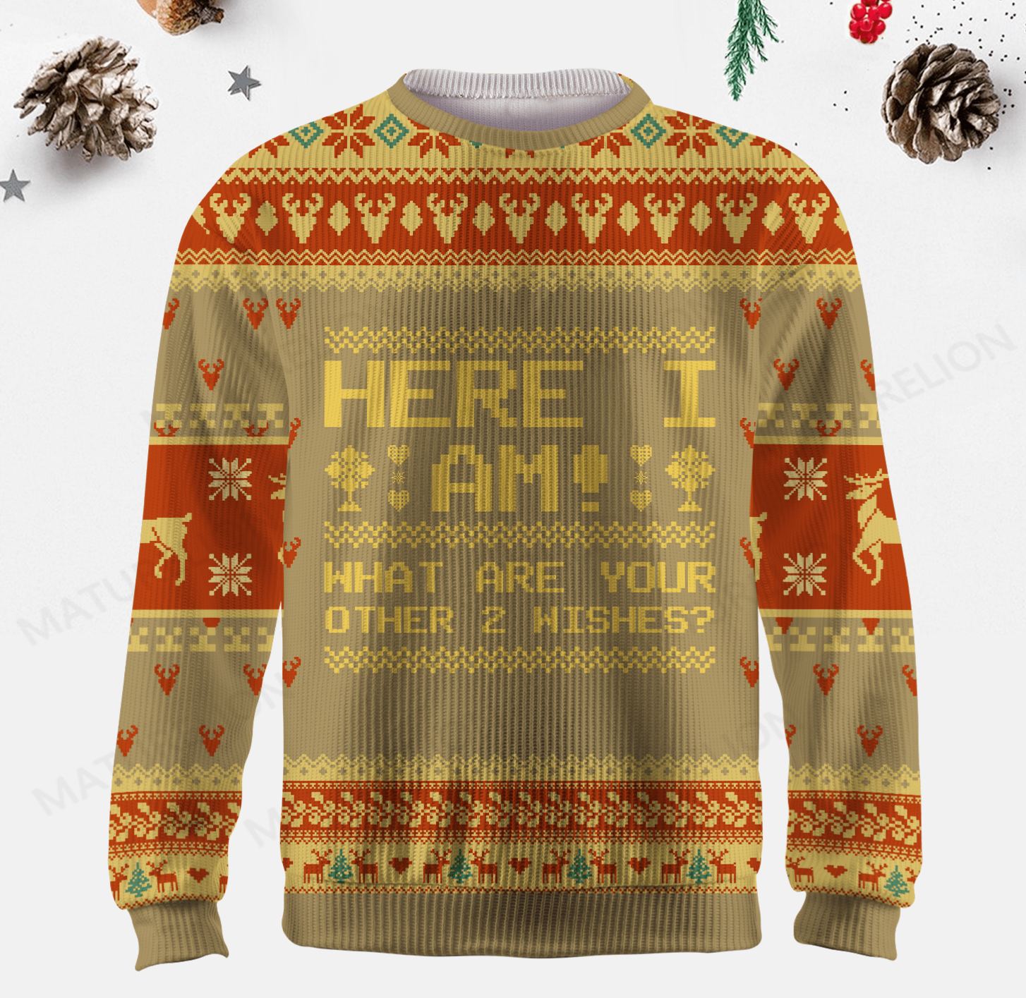 Maturelion Here I Am What Are Your Other 2 Wishes Ugly Sweater