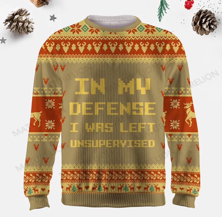 Maturelion In My Defense I Was Left Unsupervised Ugly Sweater