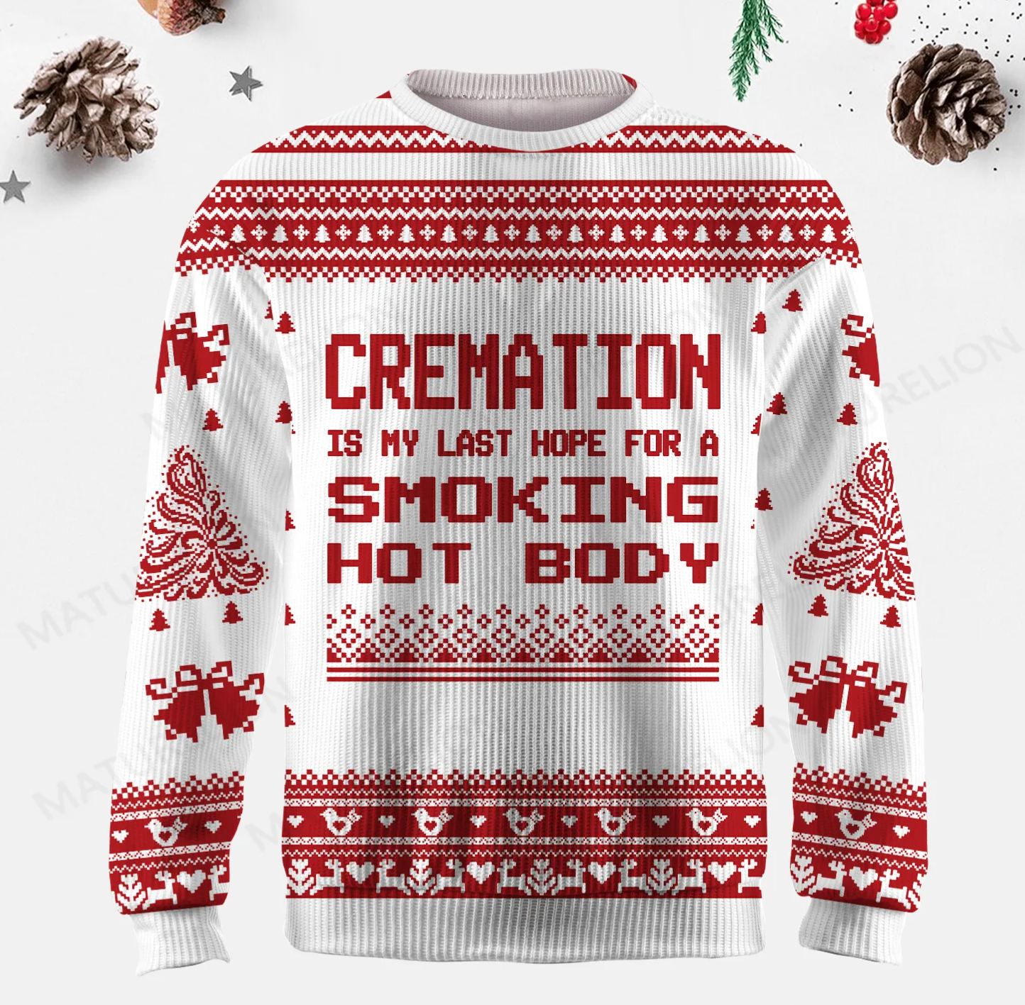 Maturelion Cremation Is My Last Hope For A Smoking Hot Body Sarcastic Ugly Sweater