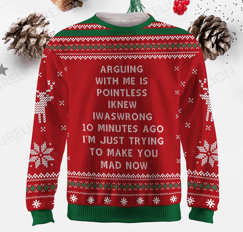 Maturelion I Knew I Was Wrong 10 Minutes Ago I'm Just Trying To Make You Mad Now Ugly Sweater