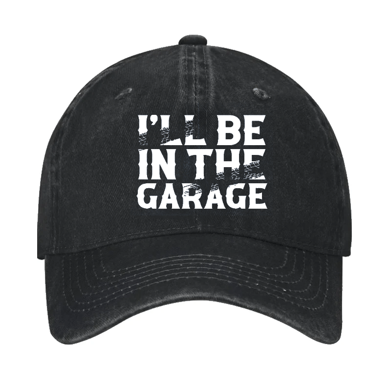 I'll Be In The Garage Cap-Maturelion