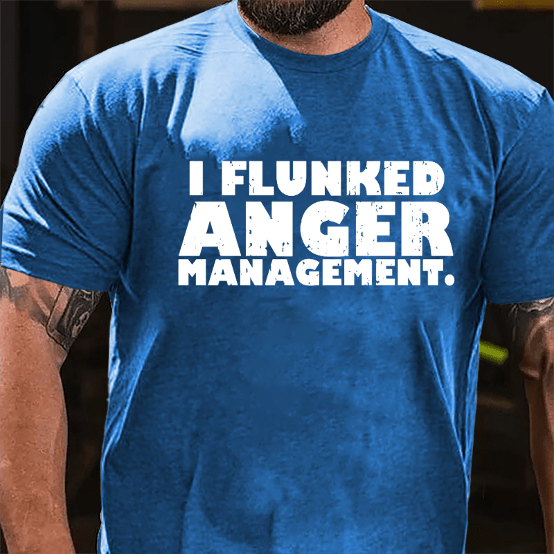 I Flunked Anger Management Cotton T-shirt-Maturelion