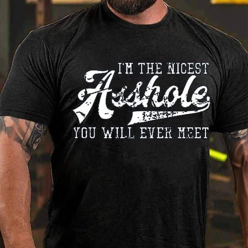I'm The Nicest Asshole You Will Ever Meet Cotton T-shirt-Maturelion