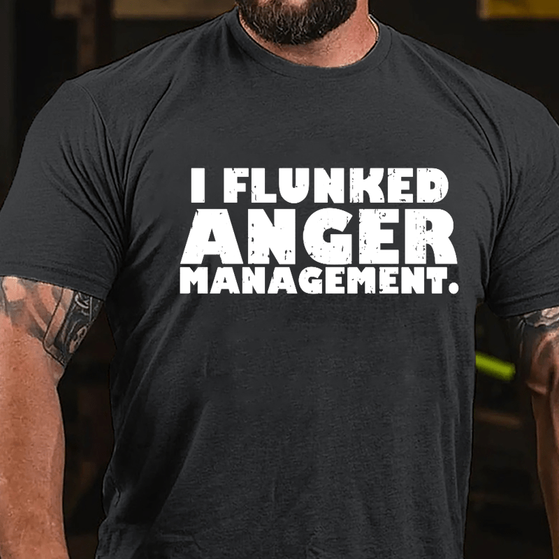 I Flunked Anger Management Cotton T-shirt-Maturelion