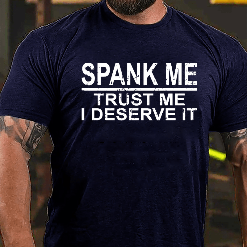 Spank Me Trust Me I Deserve It Cotton T-shirt-Maturelion