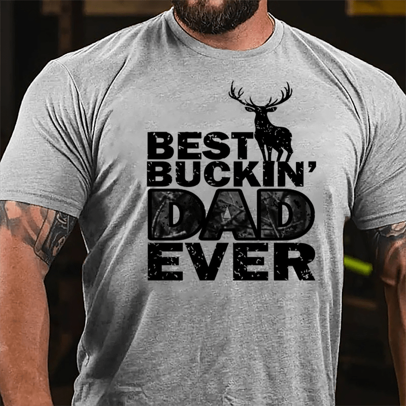 Best Buckin' Dad Ever Deer Hunting Cotton T-shirt-Maturelion