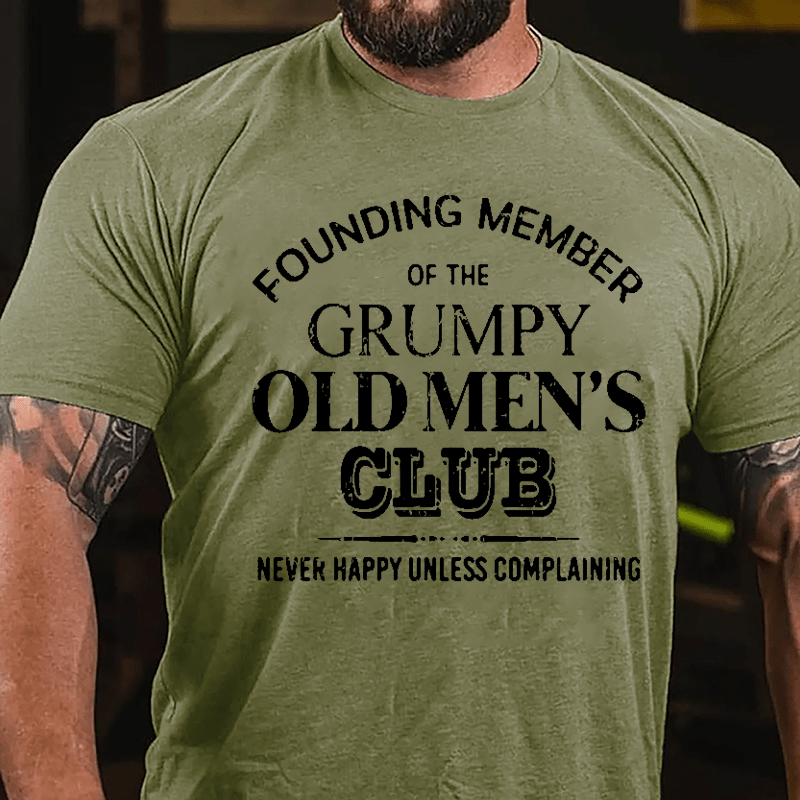 Founding Member Of The Grumpy Old Men's Club Never Happy Unless Complaining Cotton T-shirt-Maturelion