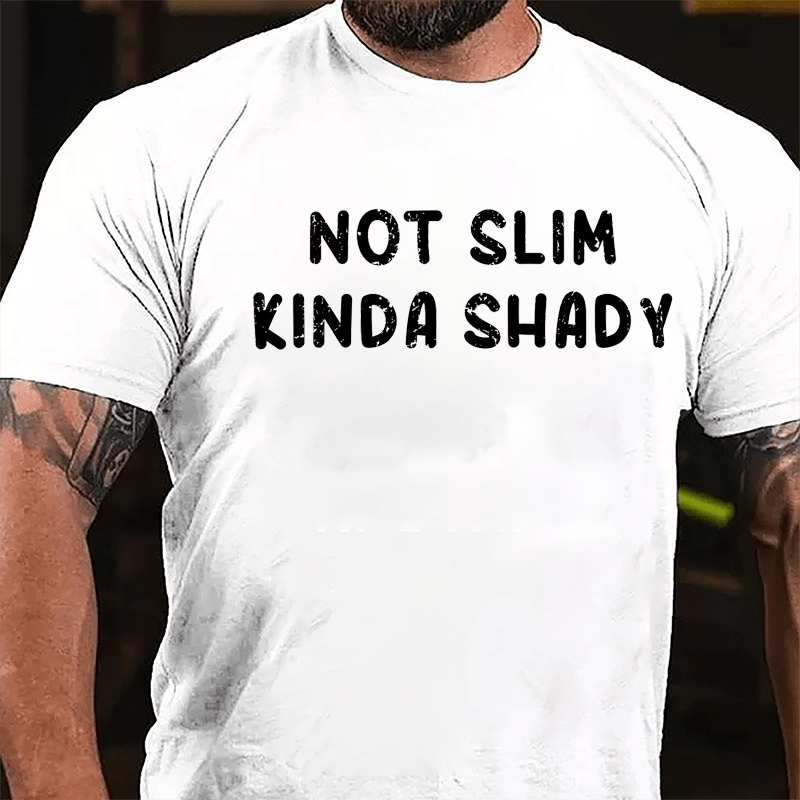 Not Slim Kinda Shady Cotton T-shirt-Maturelion