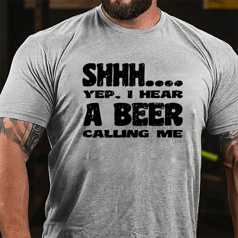 Shhh Yep I Hear A Beer Calling Me Cotton T-shirt-Maturelion