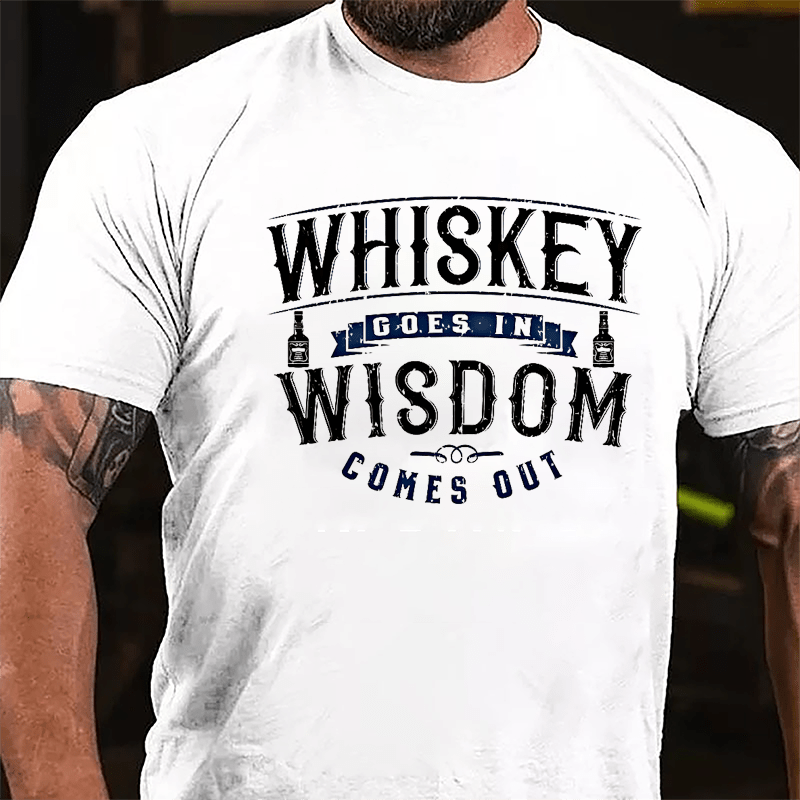Whiskey Goes In Wisdom Comes Out Men's Drinking Cotton T-shirt (Free Customization)-Maturelion