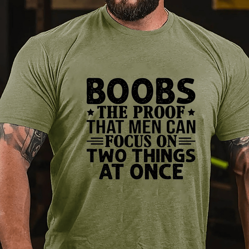 Boobs The Proof That Men Can Focus On Two Things At Once Men's Cotton T-shirt-Maturelion