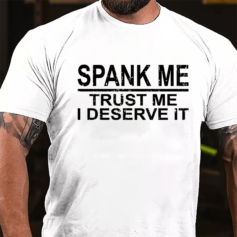 Spank Me Trust Me I Deserve It Cotton T-shirt-Maturelion