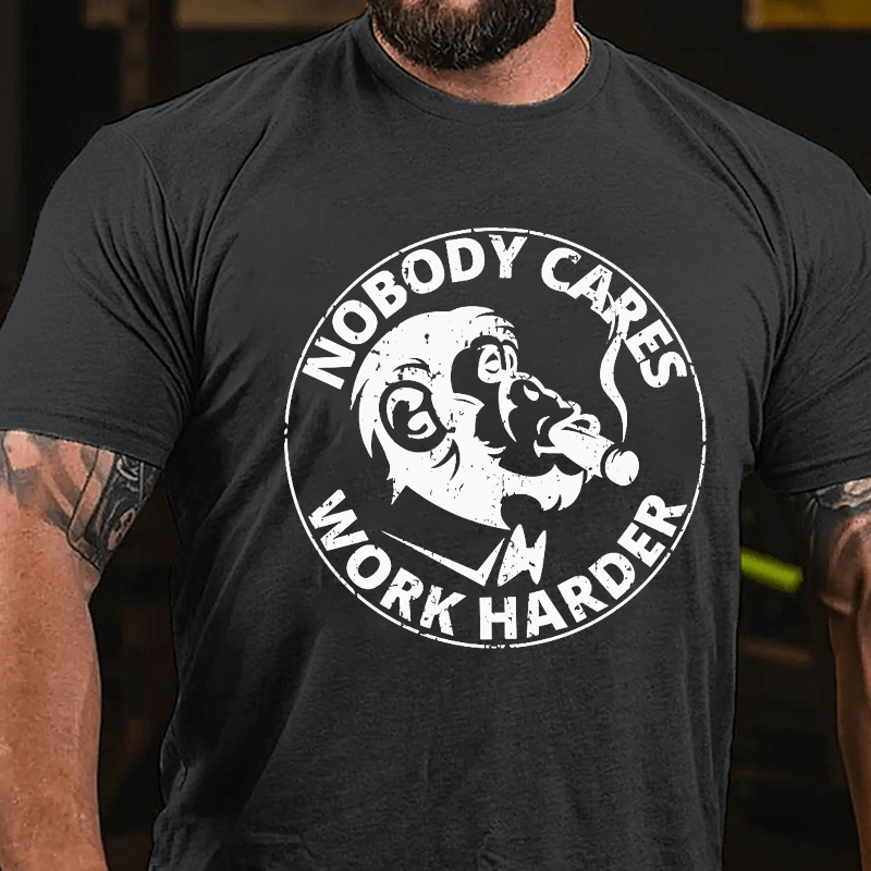 Nobody Cares Work Harder Men's Printed Cotton T-shirt-Maturelion