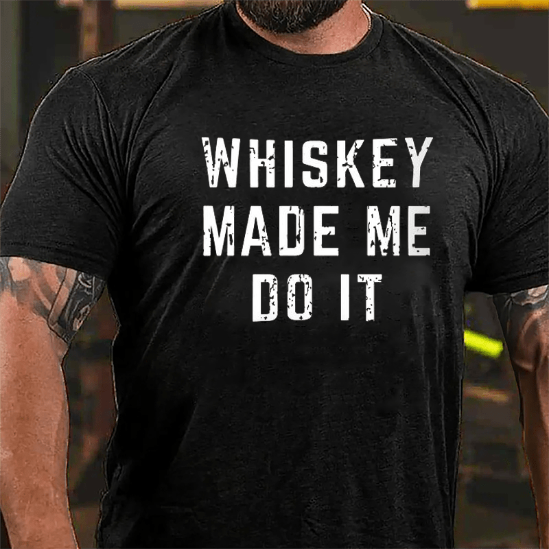 Whiskey Made Me Do It Cotton T-shirt-Maturelion