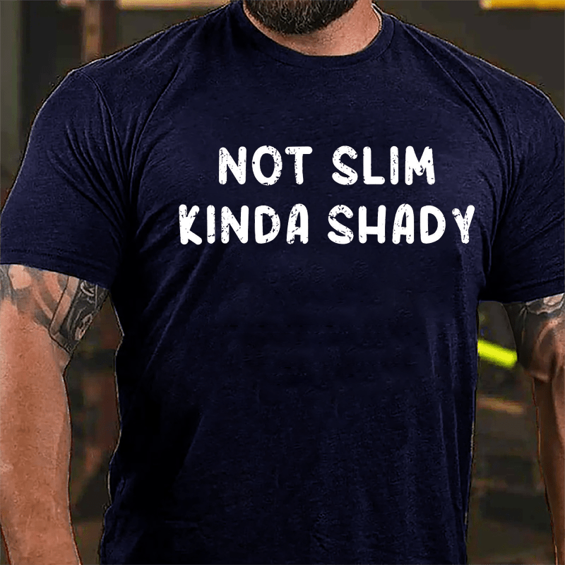 Not Slim Kinda Shady Cotton T-shirt-Maturelion