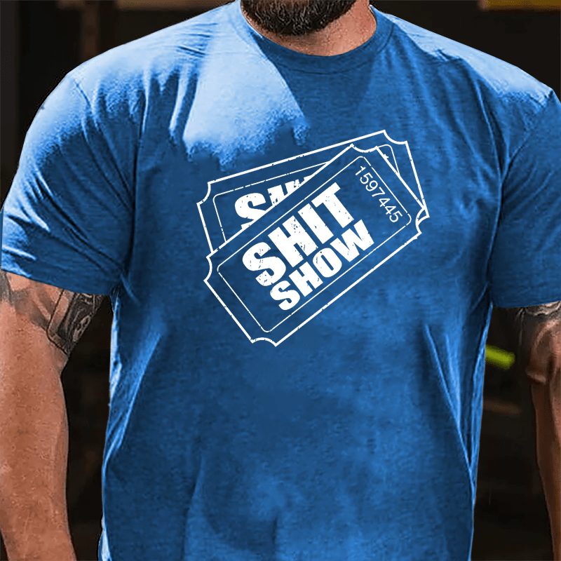 Shit Show Ticket Cotton T-shirt-Maturelion