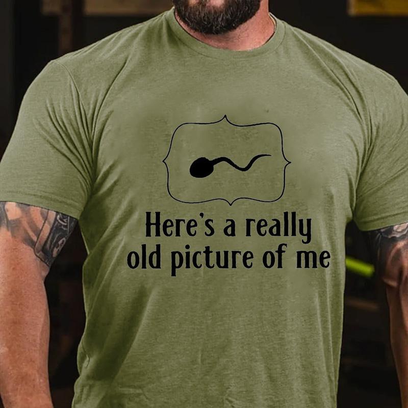 Here's A Really Old Picture of Me Cotton T-shirt (Free Customization)-Maturelion