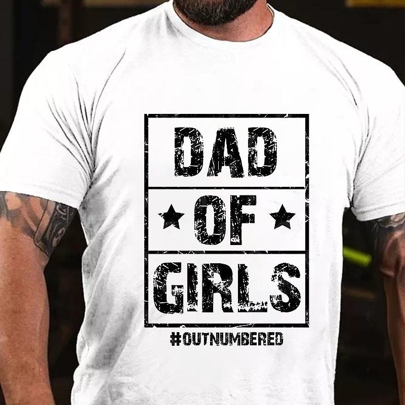 Dad of Girls Outnumbered Cotton T-shirt-Maturelion