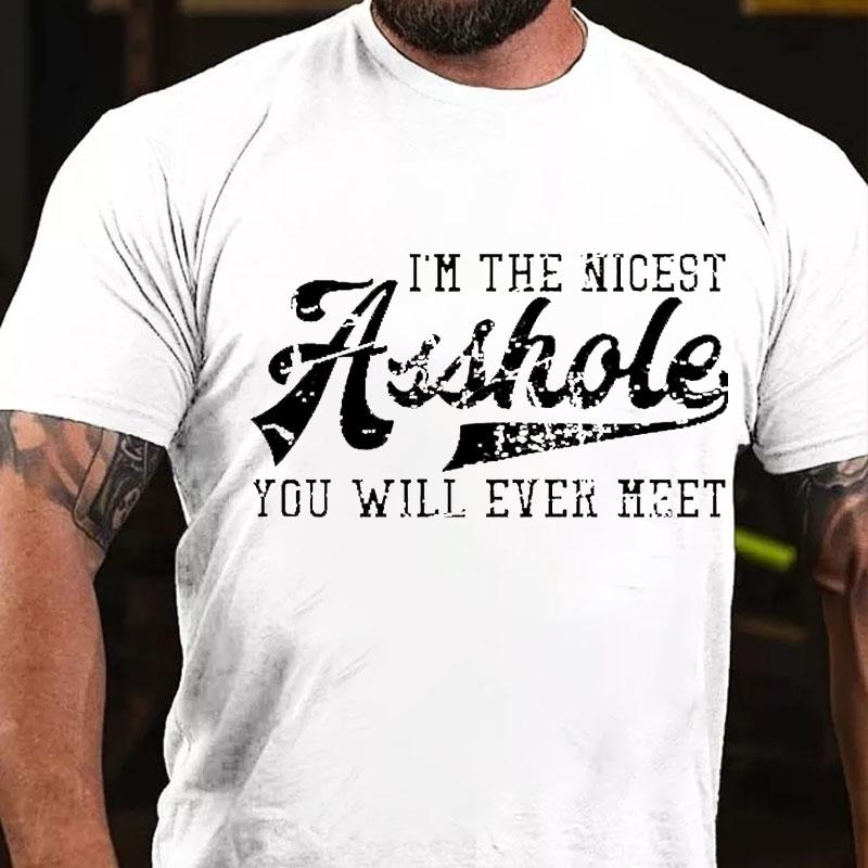 I'm The Nicest Asshole You Will Ever Meet Cotton T-shirt-Maturelion