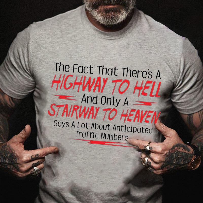 The Fact That There's A Highway To Hell and Only A Stairway To Heaven Says A Lot About Anticipated Traffic Numbers Cotton T-shirt-Maturelion