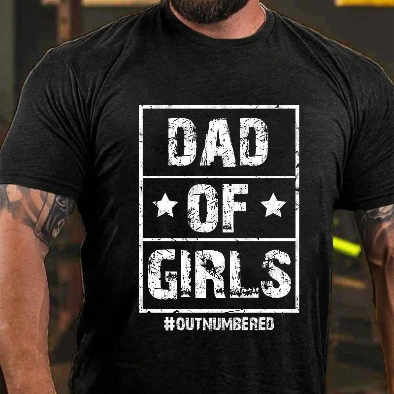 Dad of Girls Outnumbered Cotton T-shirt-Maturelion