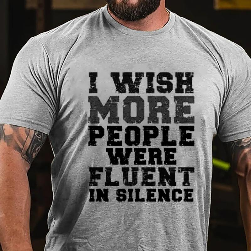 I Wish More People Were Fluent In Silence Cotton T-shirt-Maturelion