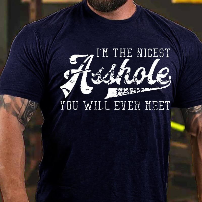 I'm The Nicest Asshole You Will Ever Meet Cotton T-shirt-Maturelion