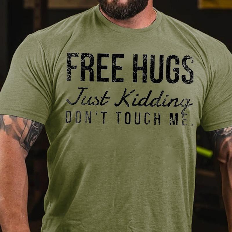 Free Hugs Just Kidding Don't Touch Me Cotton T-shirt (Free Customization)-Maturelion