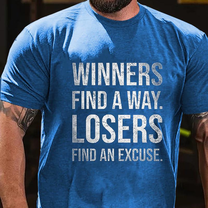 Winners Find A Way Losers Find An Excuse Cotton T-shirt (Free Customization)-Maturelion