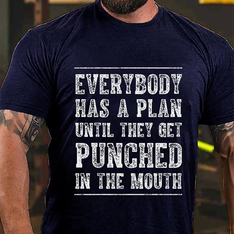 Everybody Has A Plan Until They Get Punched In The Mouth Cotton T-shirt -Maturelion