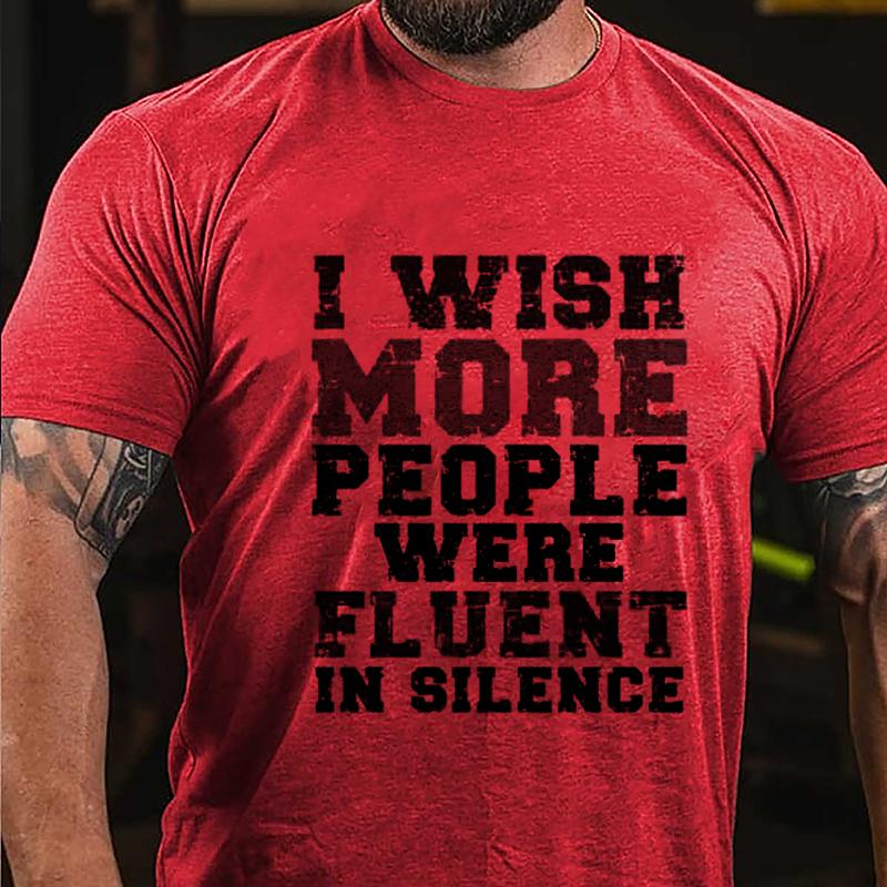 I Wish More People Were Fluent In Silence Cotton T-shirt-Maturelion