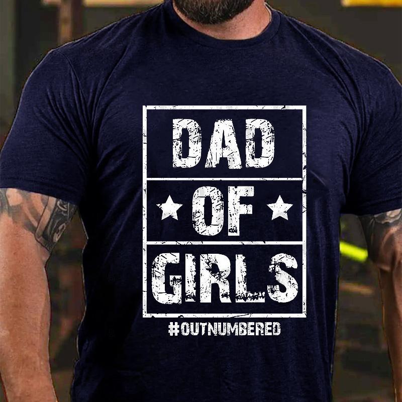 Dad of Girls Outnumbered Cotton T-shirt-Maturelion