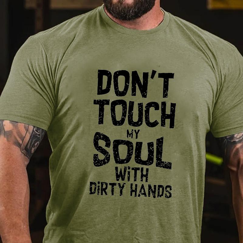 Don't Touch My Soul with Dirty Hands Cotton T-shirt-Maturelion