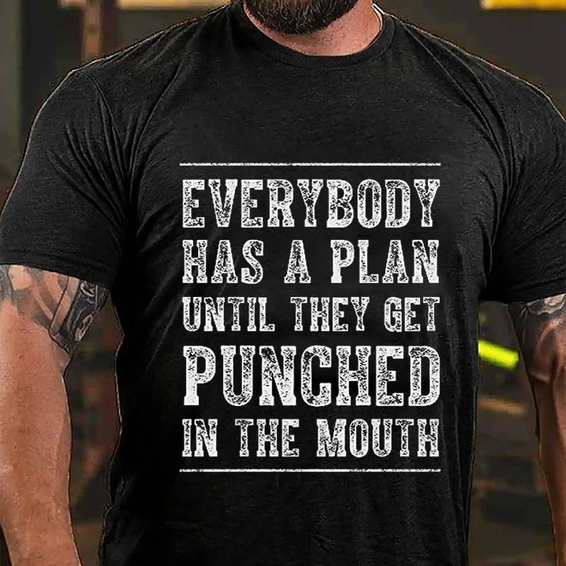 Everybody Has A Plan Until They Get Punched In The Mouth Cotton T-shirt -Maturelion