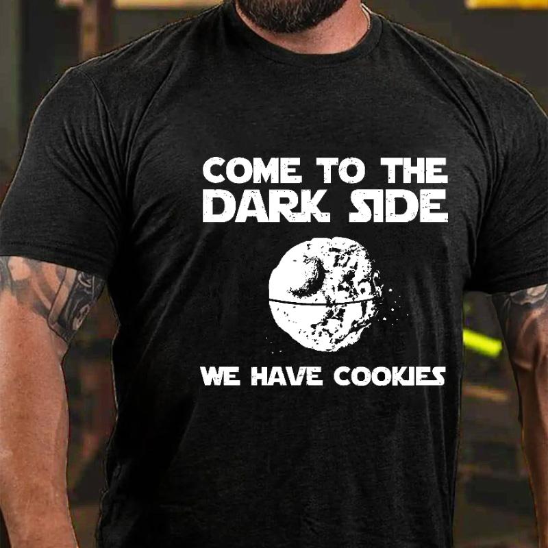 Come To The Dark Side We Have Cookies Cotton T-shirt-Maturelion