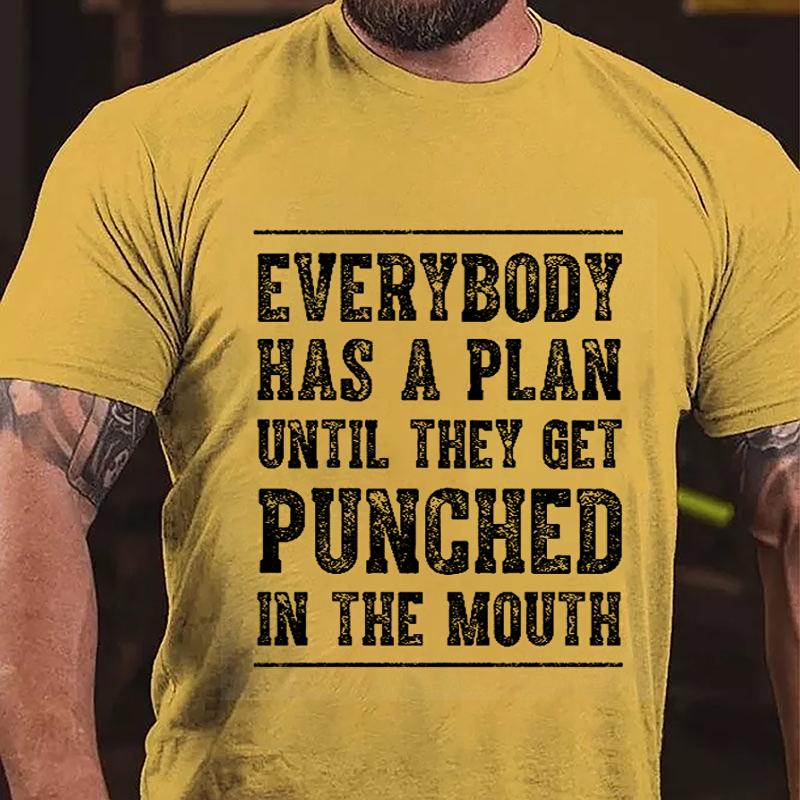Everybody Has A Plan Until They Get Punched In The Mouth Cotton T-shirt -Maturelion