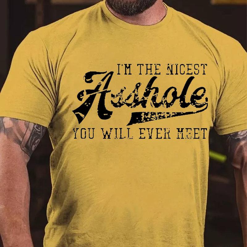 I'm The Nicest Asshole You Will Ever Meet Cotton T-shirt-Maturelion