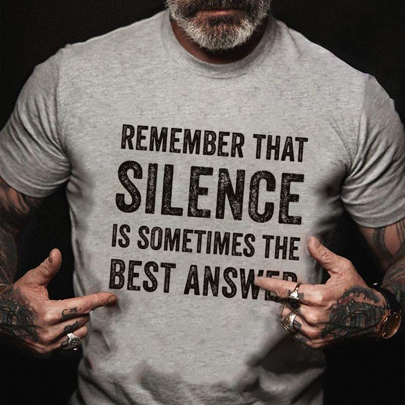 Remember That Silence Is Sometimes The Best Answer Cotton T-shirt-Maturelion