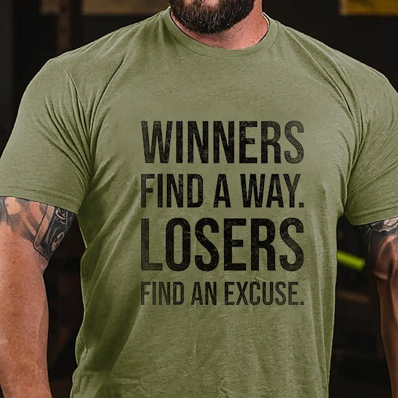 Winners Find A Way Losers Find An Excuse Cotton T-shirt (Free Customization)-Maturelion