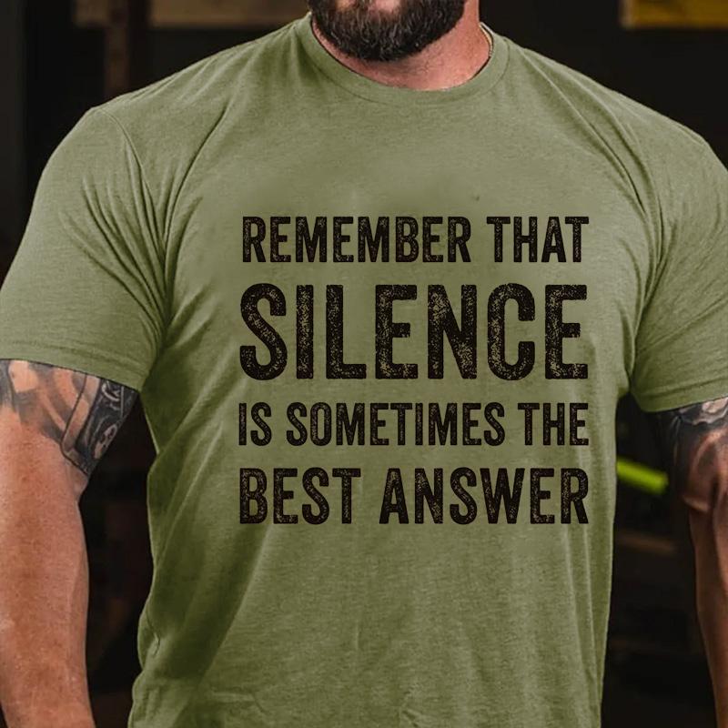 Remember That Silence Is Sometimes The Best Answer Cotton T-shirt-Maturelion