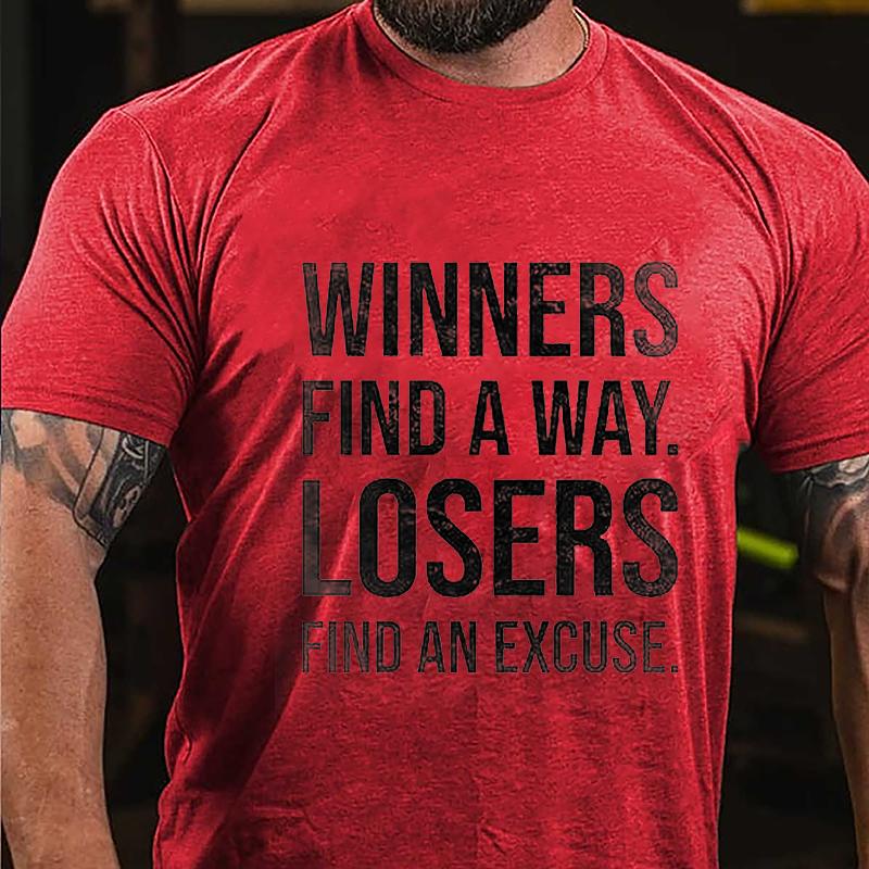 Winners Find A Way Losers Find An Excuse Cotton T-shirt (Free Customization)-Maturelion