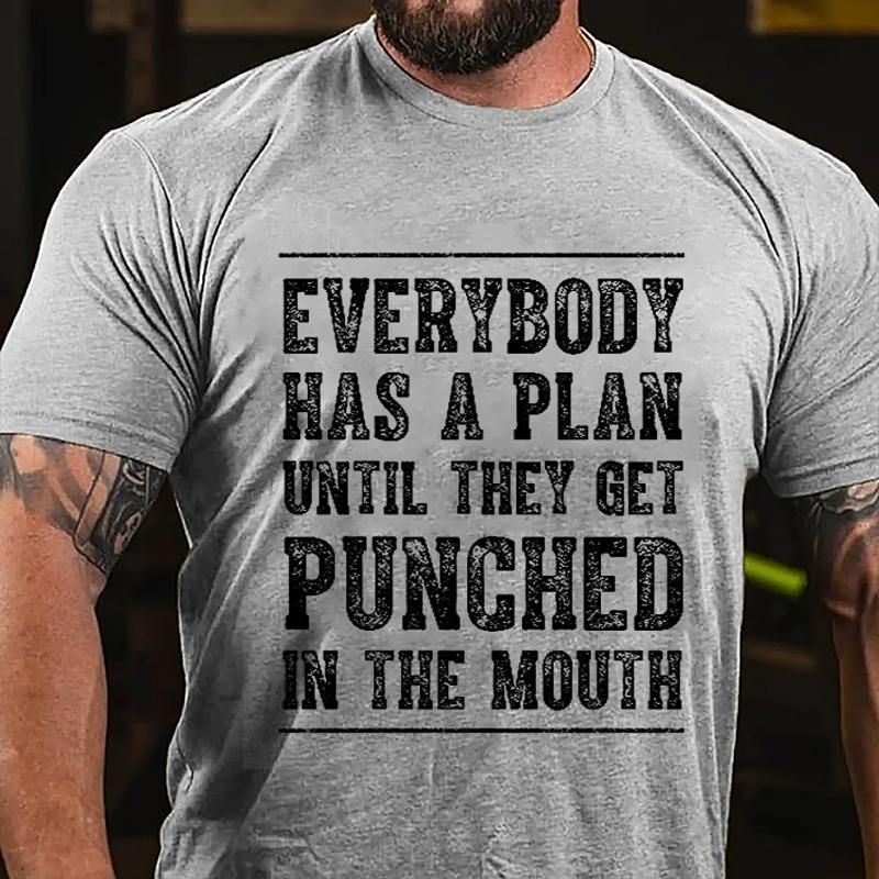 Everybody Has A Plan Until They Get Punched In The Mouth Cotton T-shirt -Maturelion