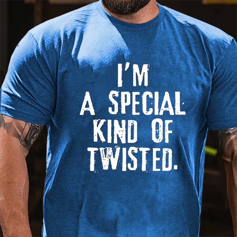 I'm A Special Kind Of Twisted Cotton T-shirt-Maturelion