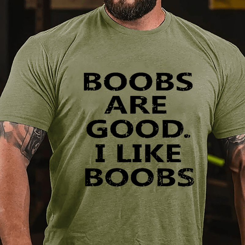 Boobs Are Good I Like Boobs Cotton T-shirt-Maturelion
