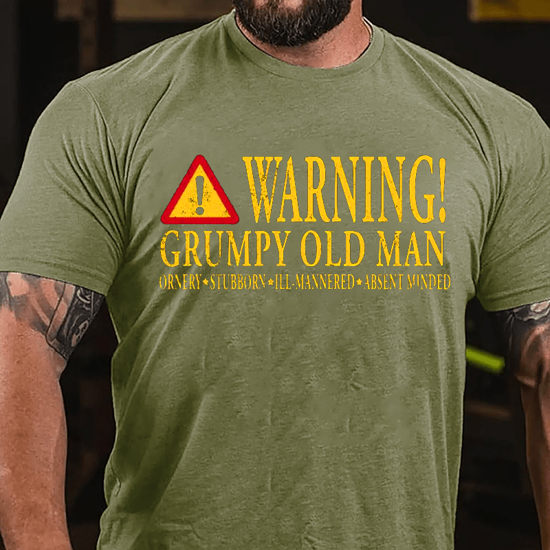 Warning Grumpy Old Man Ornery Stubborn Ill-mannered Absent Minded Cotton T-shirt-Maturelion